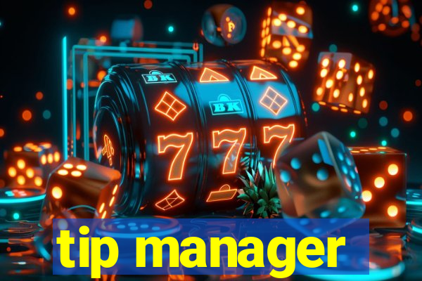 tip manager